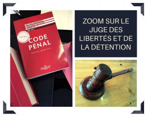 Zoom sur le juge des libertés et de la détention